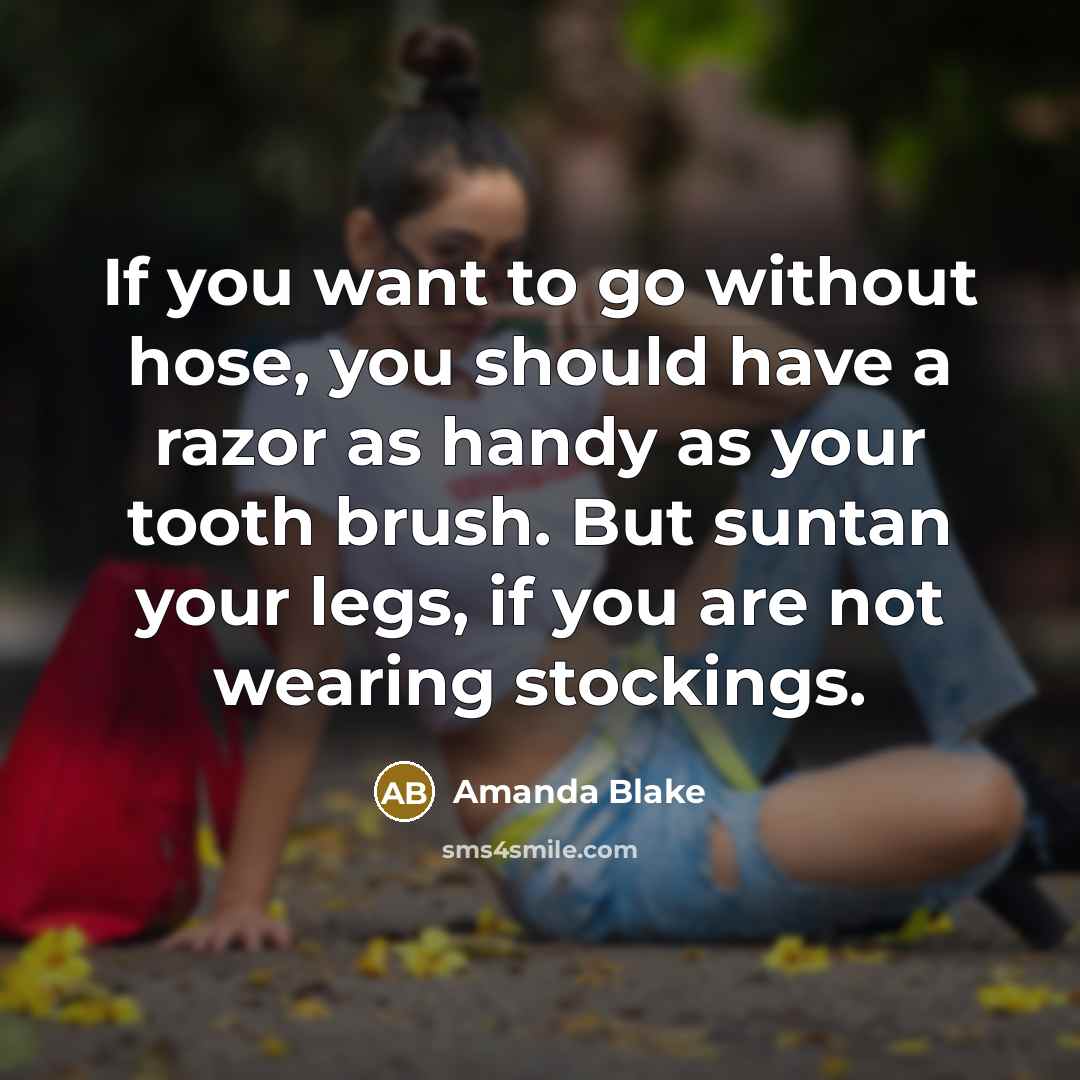 “If you want to go without hose, you should have…” quote by Amanda Blake