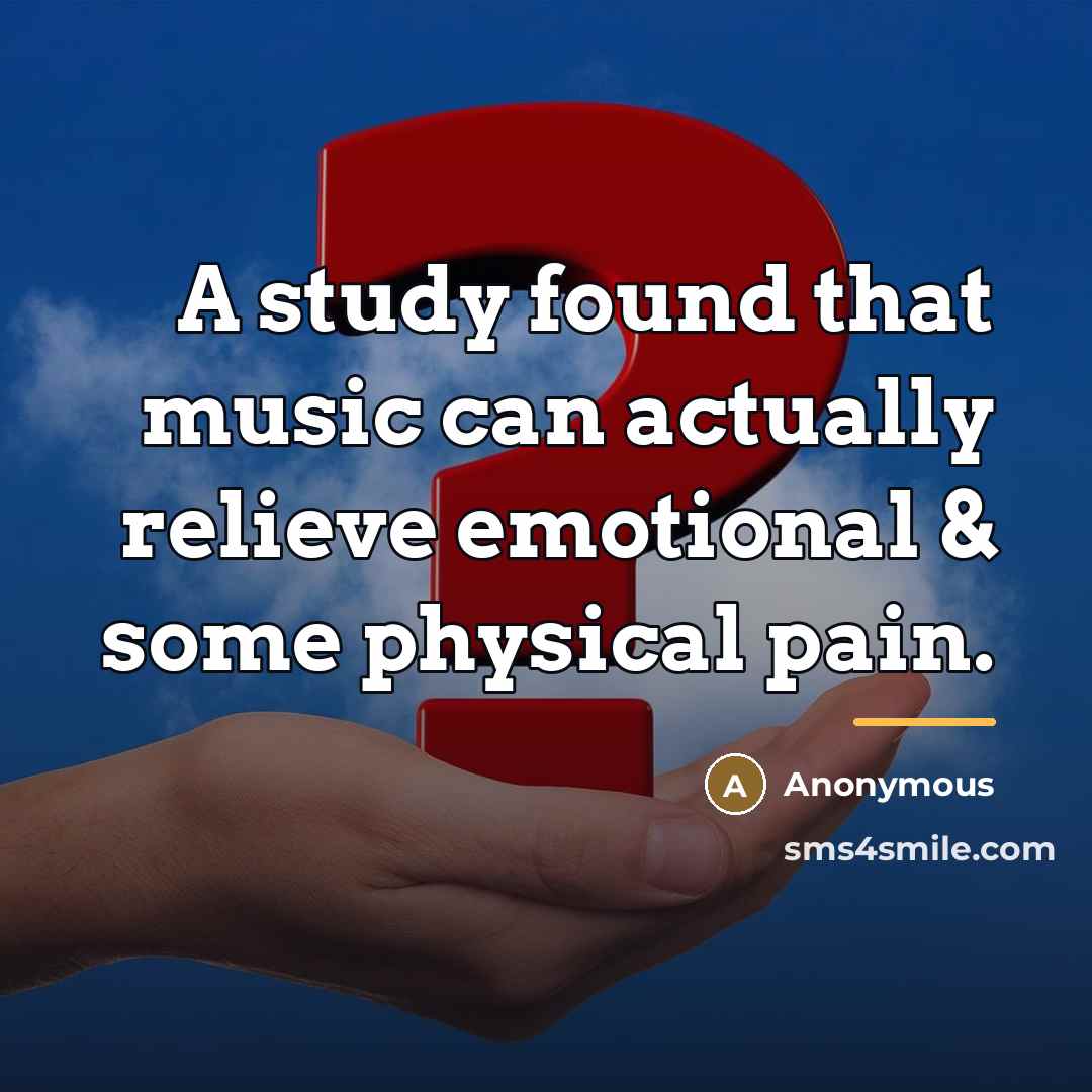 “A study found that music can actually relieve emotional &…” quote by Anonymous