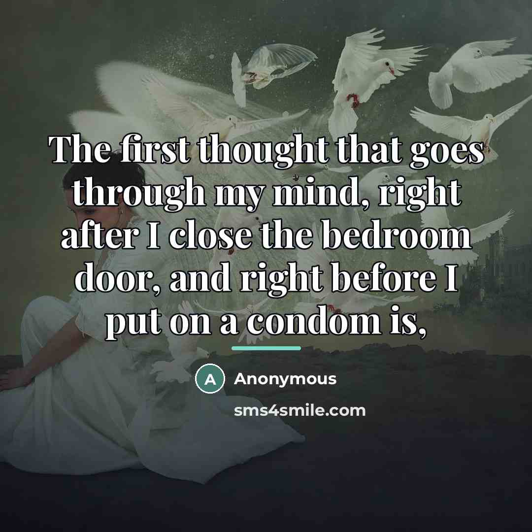 “The first thought that goes through my mind, right after…” quote by Anonymous