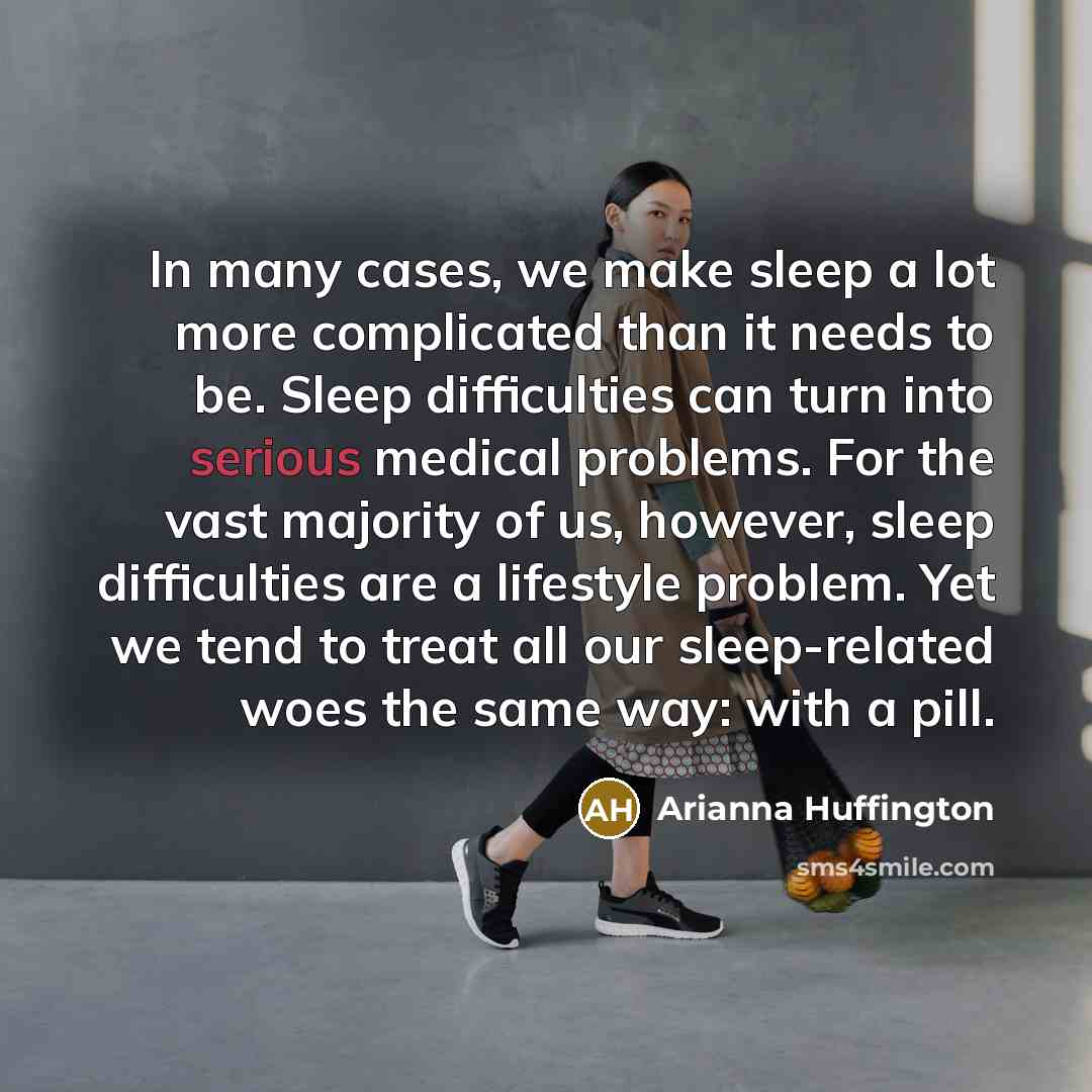 “In many cases, we make sleep a lot more complicated…” quote by Arianna Huffington