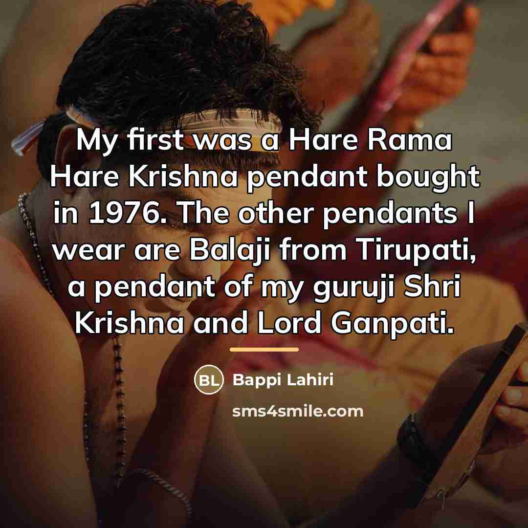 “My first was a Hare Rama Hare Krishna pendant bought…” quote by Bappi Lahiri