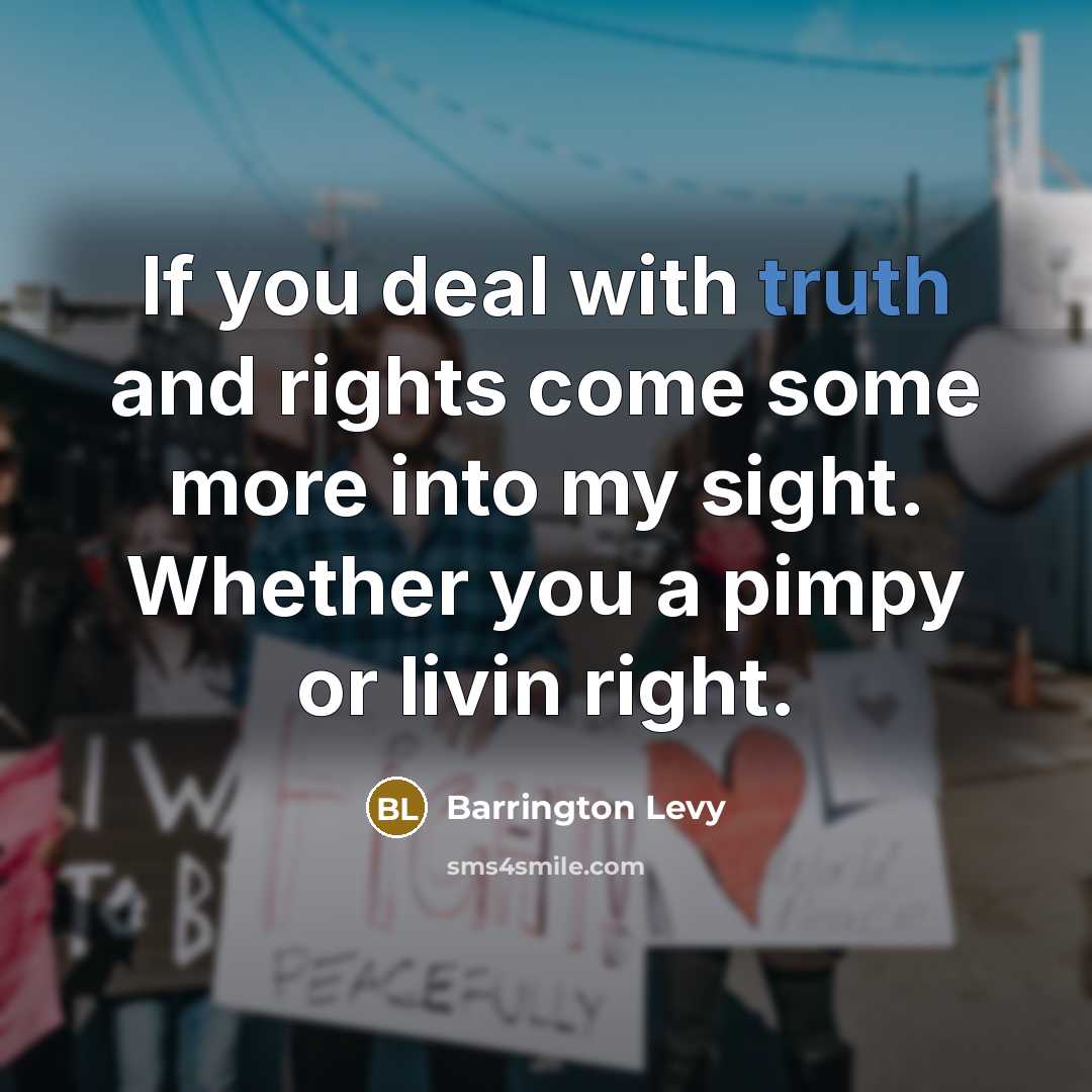 “If you deal with truth and rights come some more…” quote by Barrington Levy