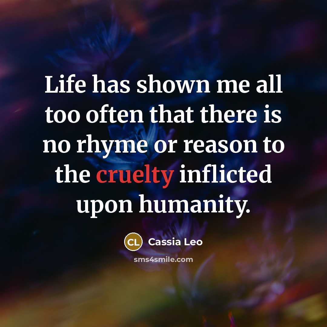 “Life has shown me all too often that there is…” quote by Cassia Leo