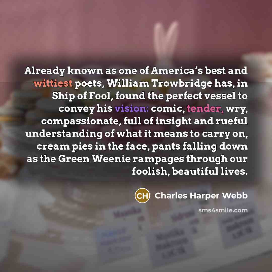 “Already known as one of America’s best and wittiest poets,…” quote by Charles Harper Webb