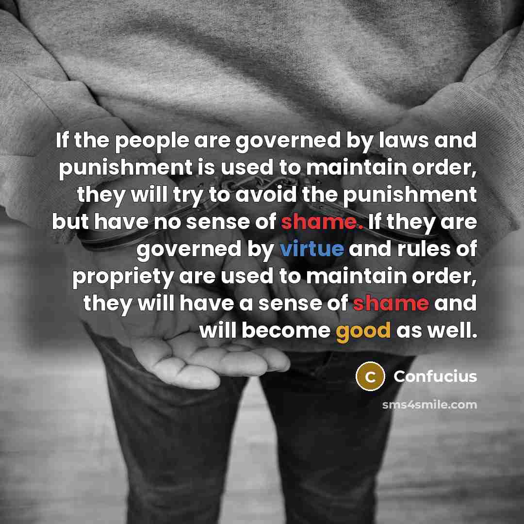 “If the people are governed by laws and punishment is…” quote by Confucius