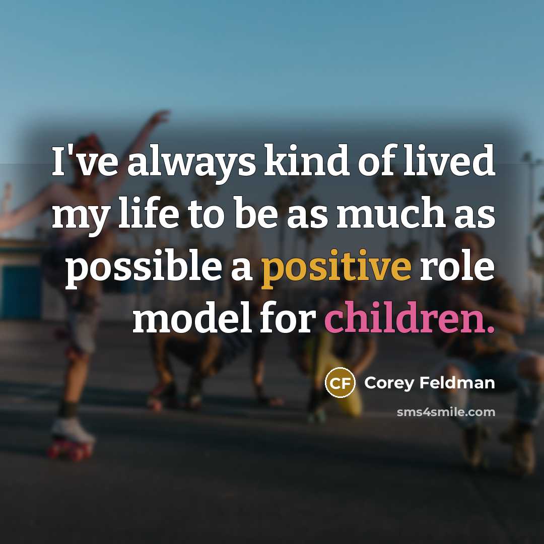 “I've always kind of lived my life to be as…” quote by Corey Feldman