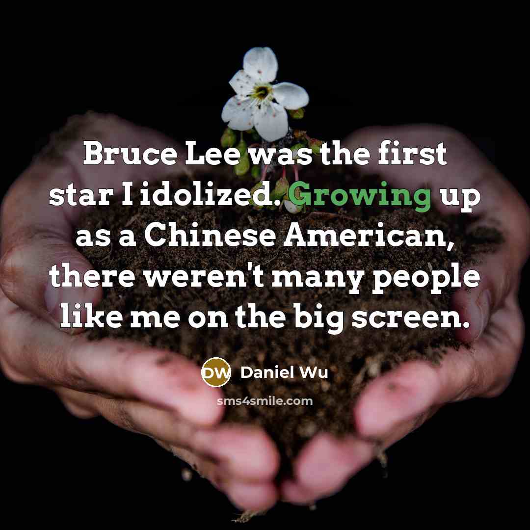 “Bruce Lee was the first star I idolized. Growing up…” quote by Daniel Wu