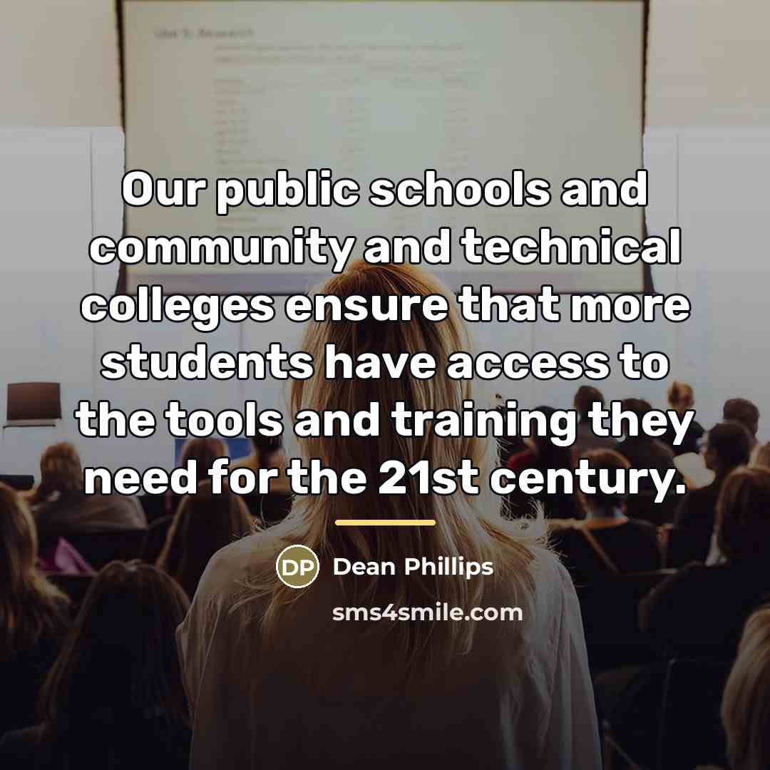 “Our public schools and community and technical colleges ensure that…” quote by Dean Phillips