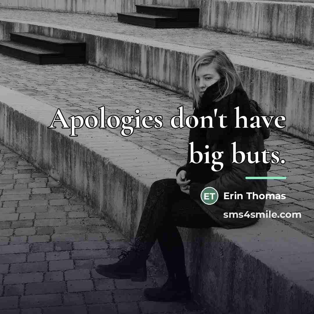“Apologies don't have big buts.…” quote by Erin Thomas
