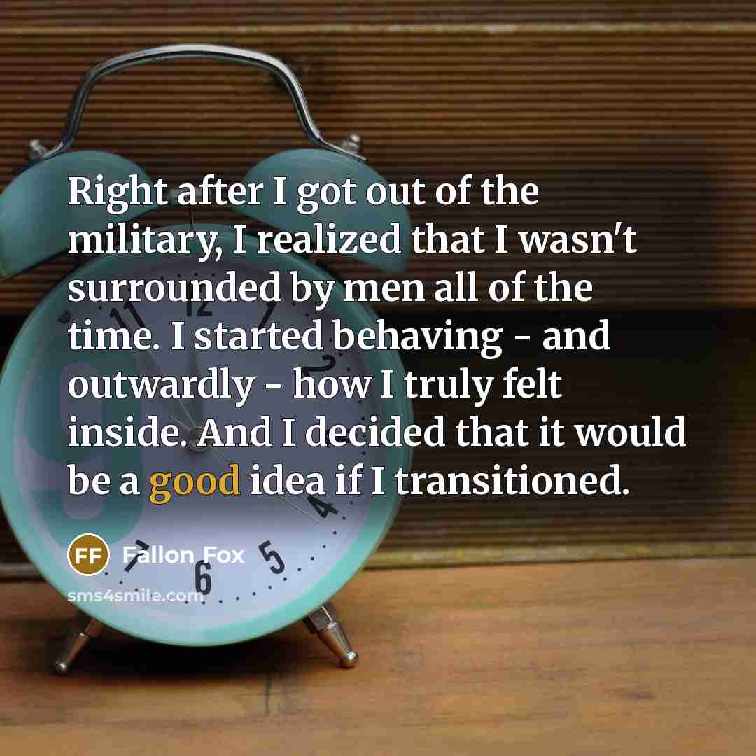 “Right after I got out of the military, I realized…” quote by Fallon Fox