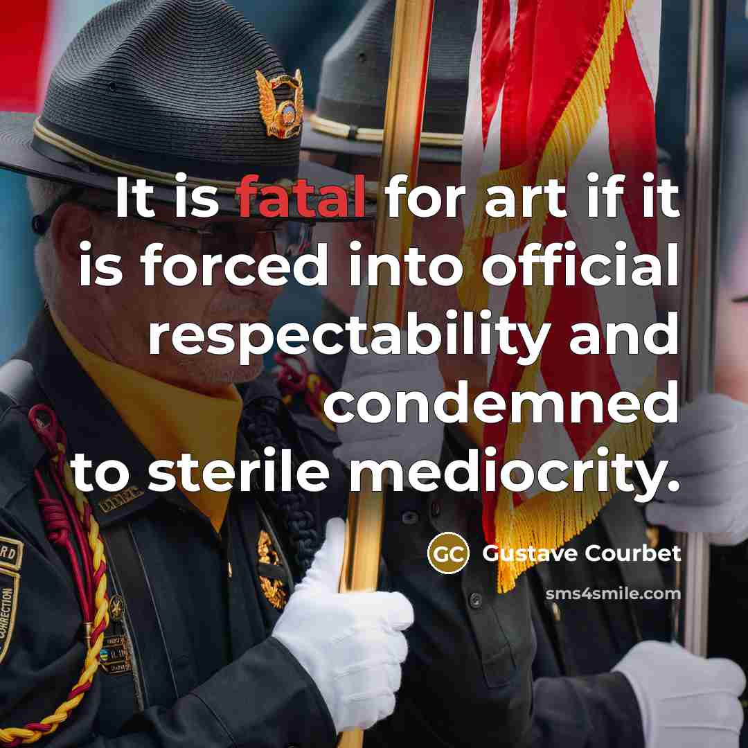 “It is fatal for art if it is forced into…” quote by Gustave Courbet