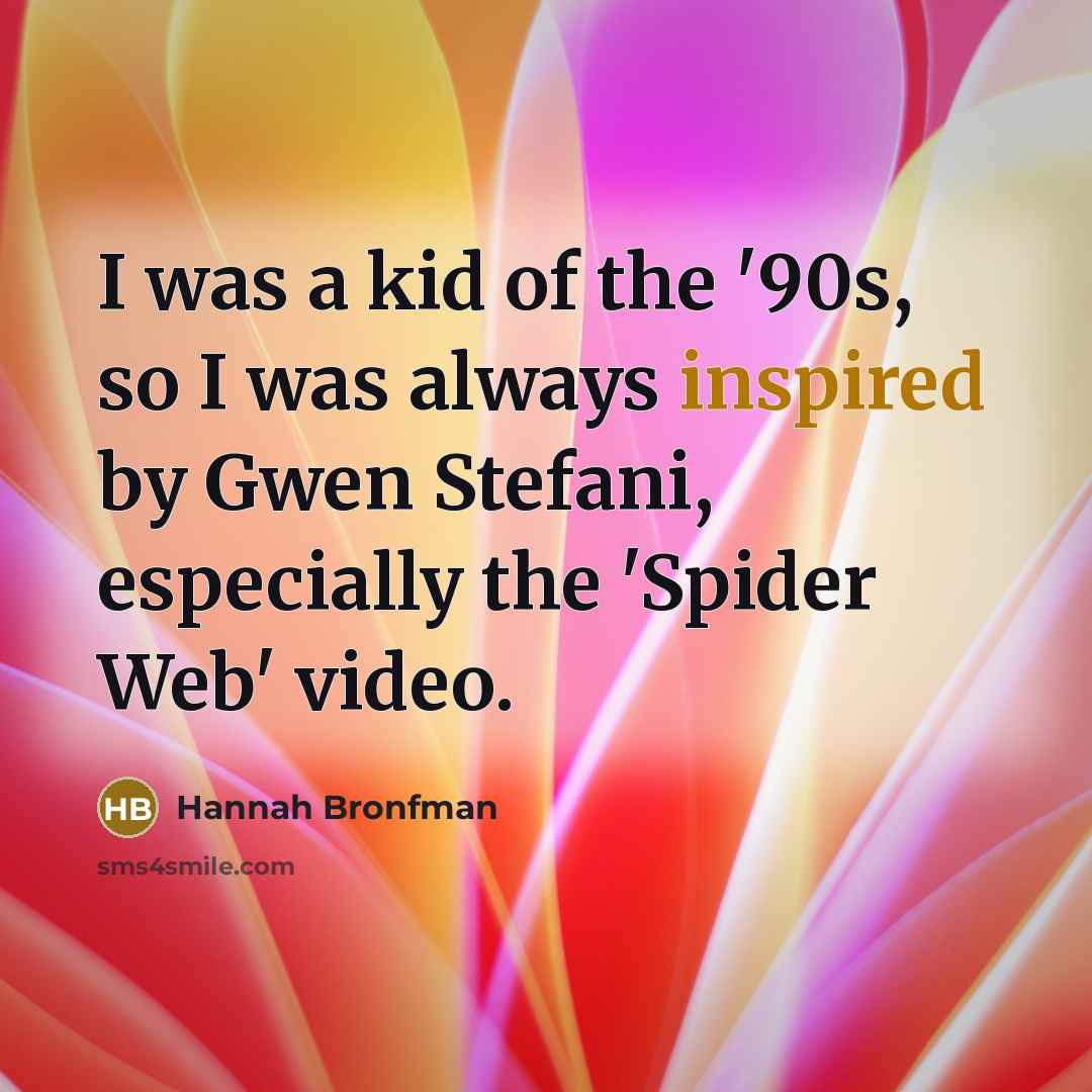 “I was a kid of the '90s, so I was…” quote by Hannah Bronfman