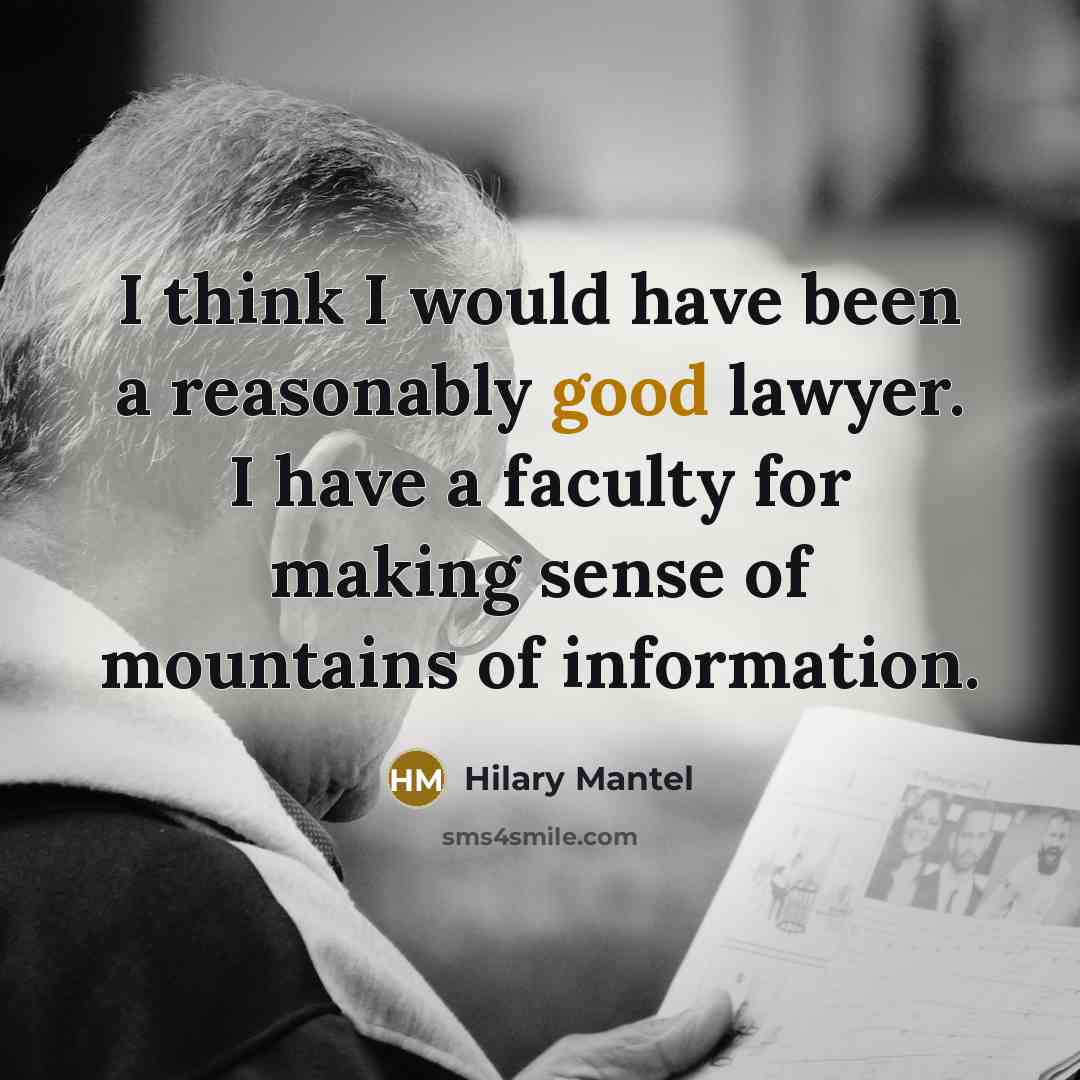 “I think I would have been a reasonably good lawyer.…” quote by Hilary Mantel