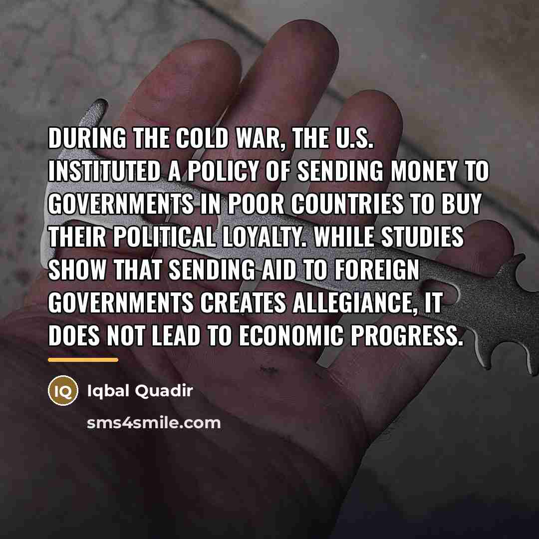 “During the Cold War, the U.S. instituted a policy of…” quote by Iqbal Quadir