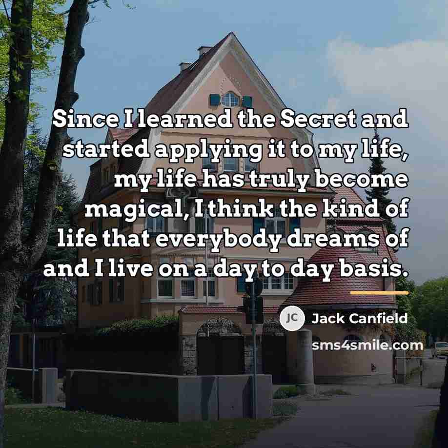 “Since I learned the Secret and started applying it to…” quote by Jack Canfield