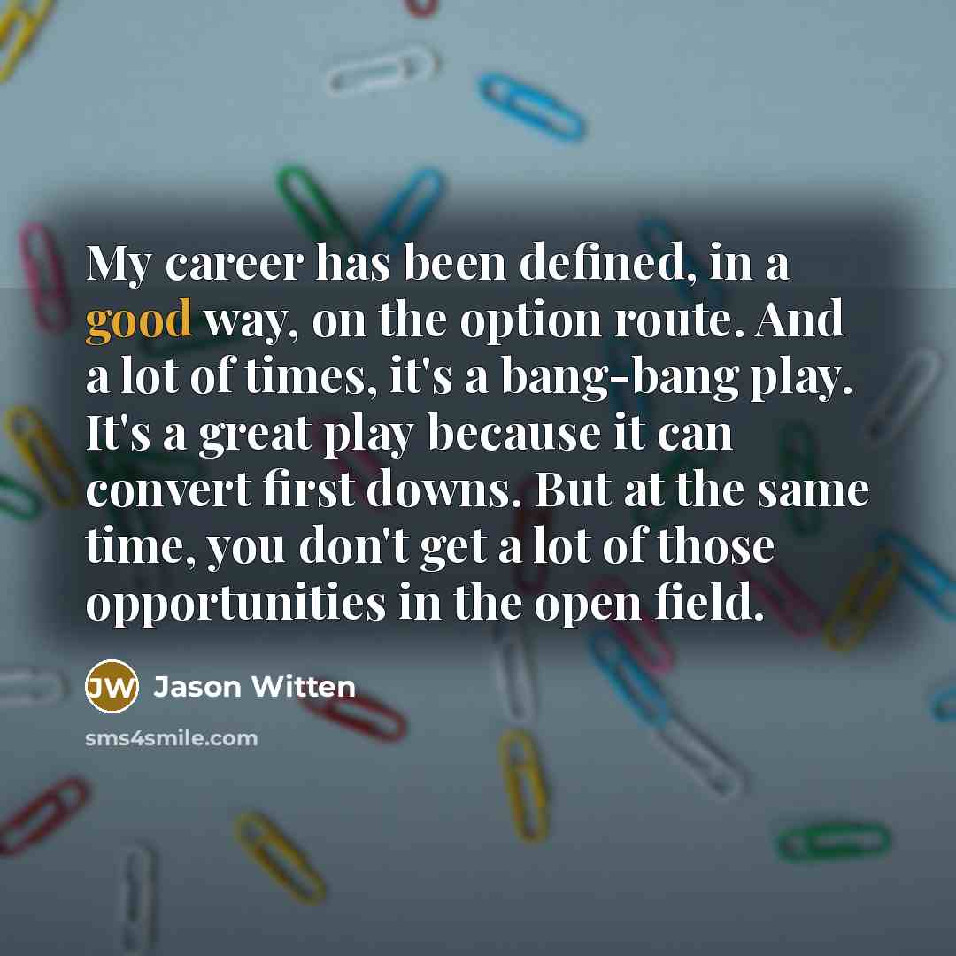 “My career has been defined, in a good way, on…” quote by Jason Witten