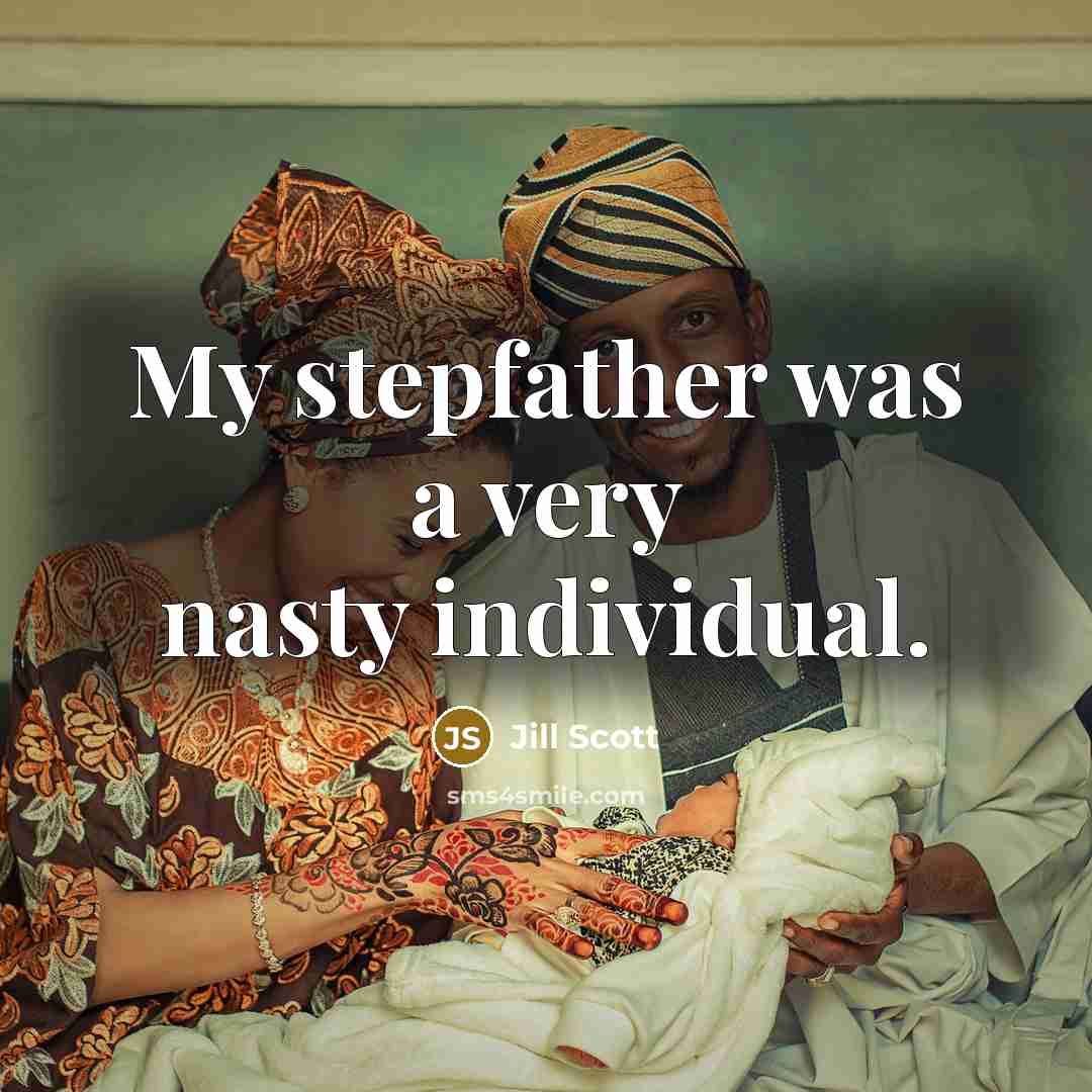 “My stepfather was a very nasty individual.” quote by Jill Scott