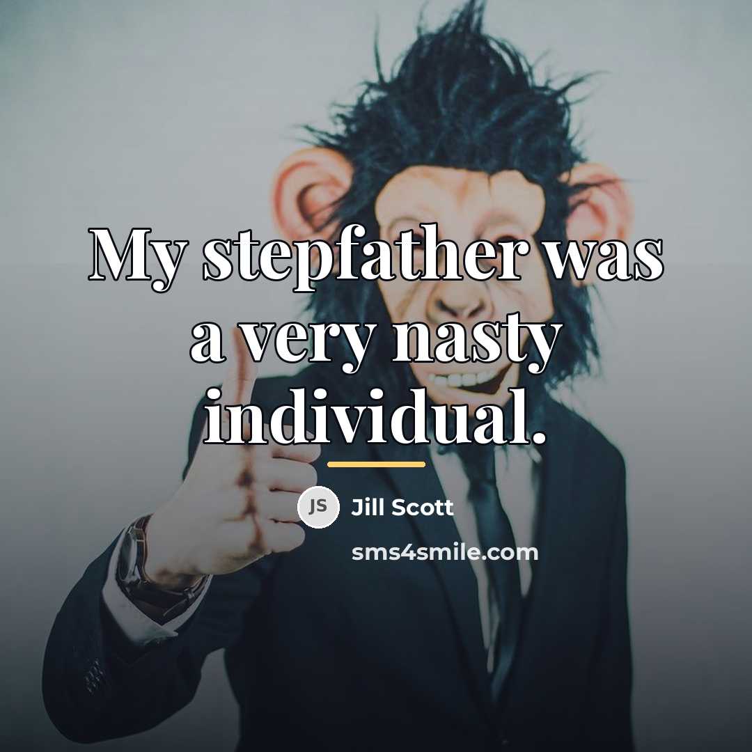 “My stepfather was a very nasty individual.…” quote by Jill Scott