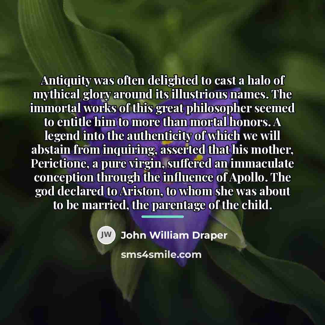 “Antiquity was often delighted to cast a halo of mythical…” quote by John William Draper