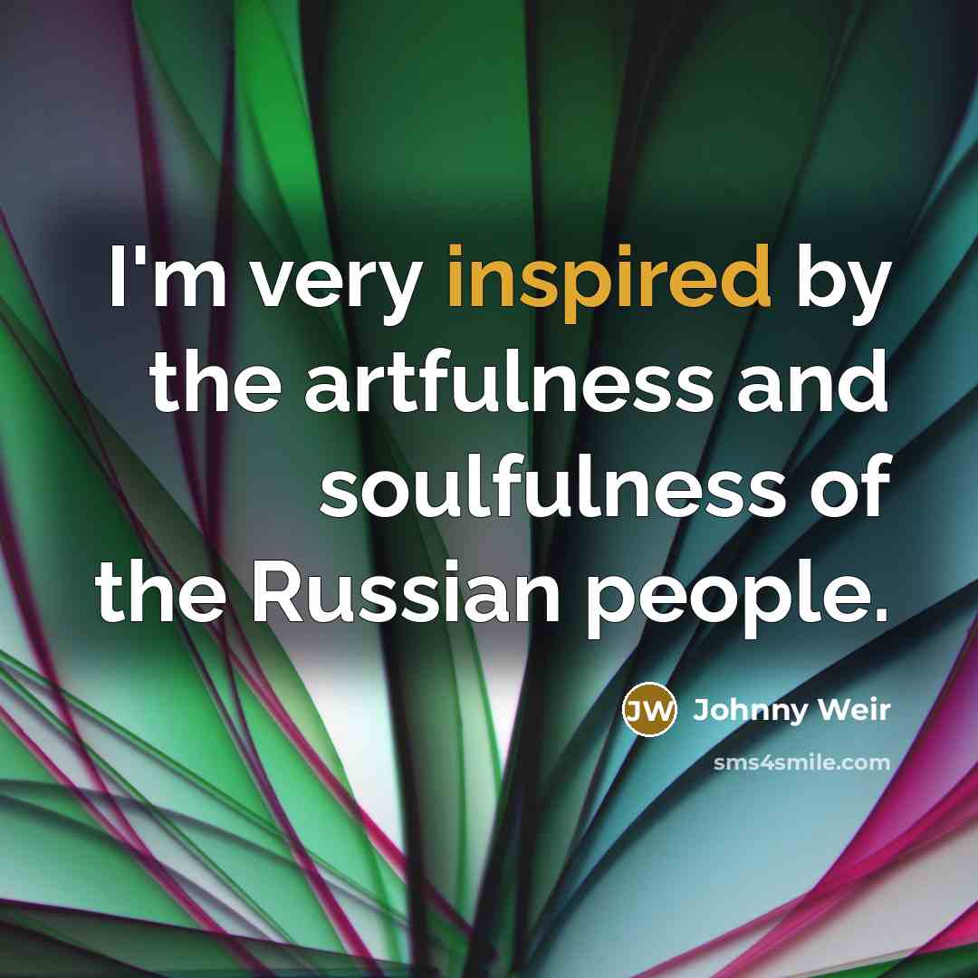 “I'm very inspired by the artfulness and soulfulness of the…” quote by Johnny Weir