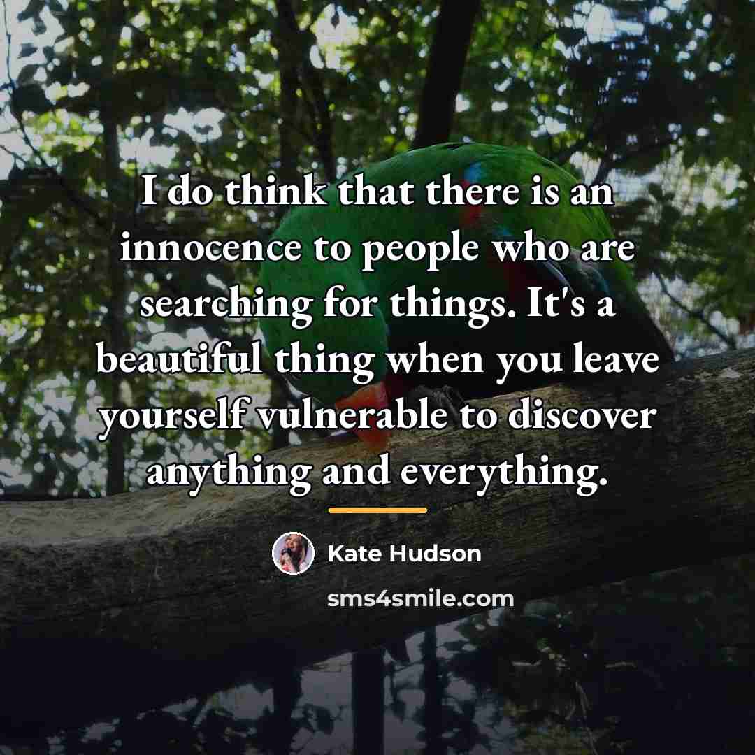 “I do think that there is an innocence to people…” quote by Kate Hudson