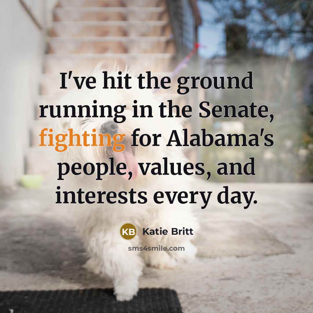“I've hit the ground running in the Senate, fighting for…” quote by Katie Britt