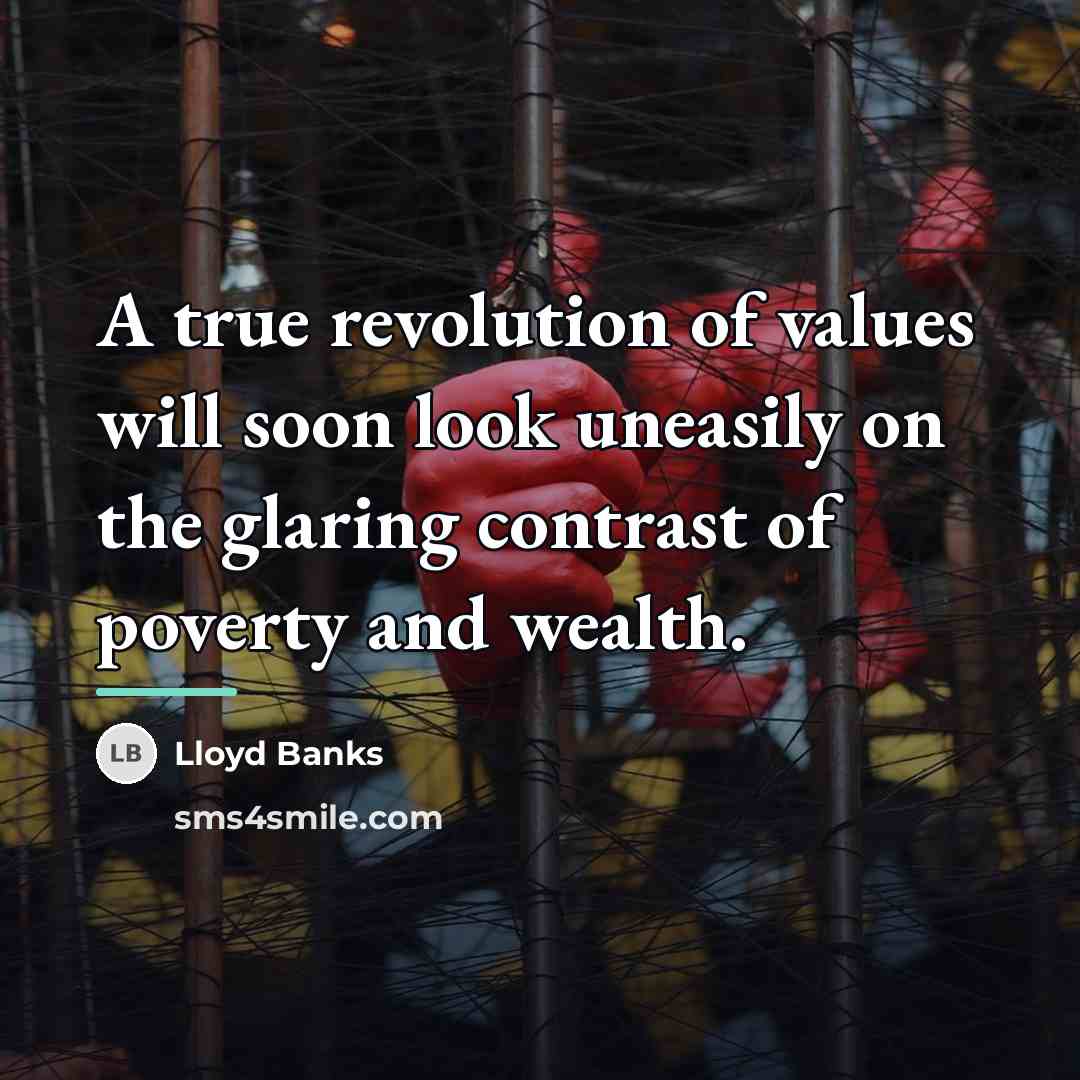 “A true revolution of values will soon look uneasily on…” quote by Lloyd Banks