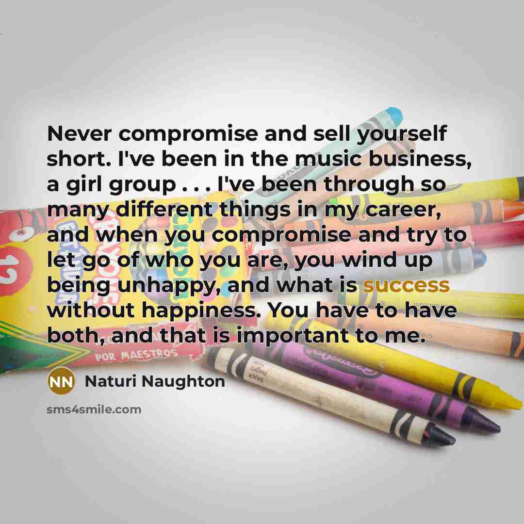 “Never compromise and sell yourself short. I've been in the…” quote by Naturi Naughton