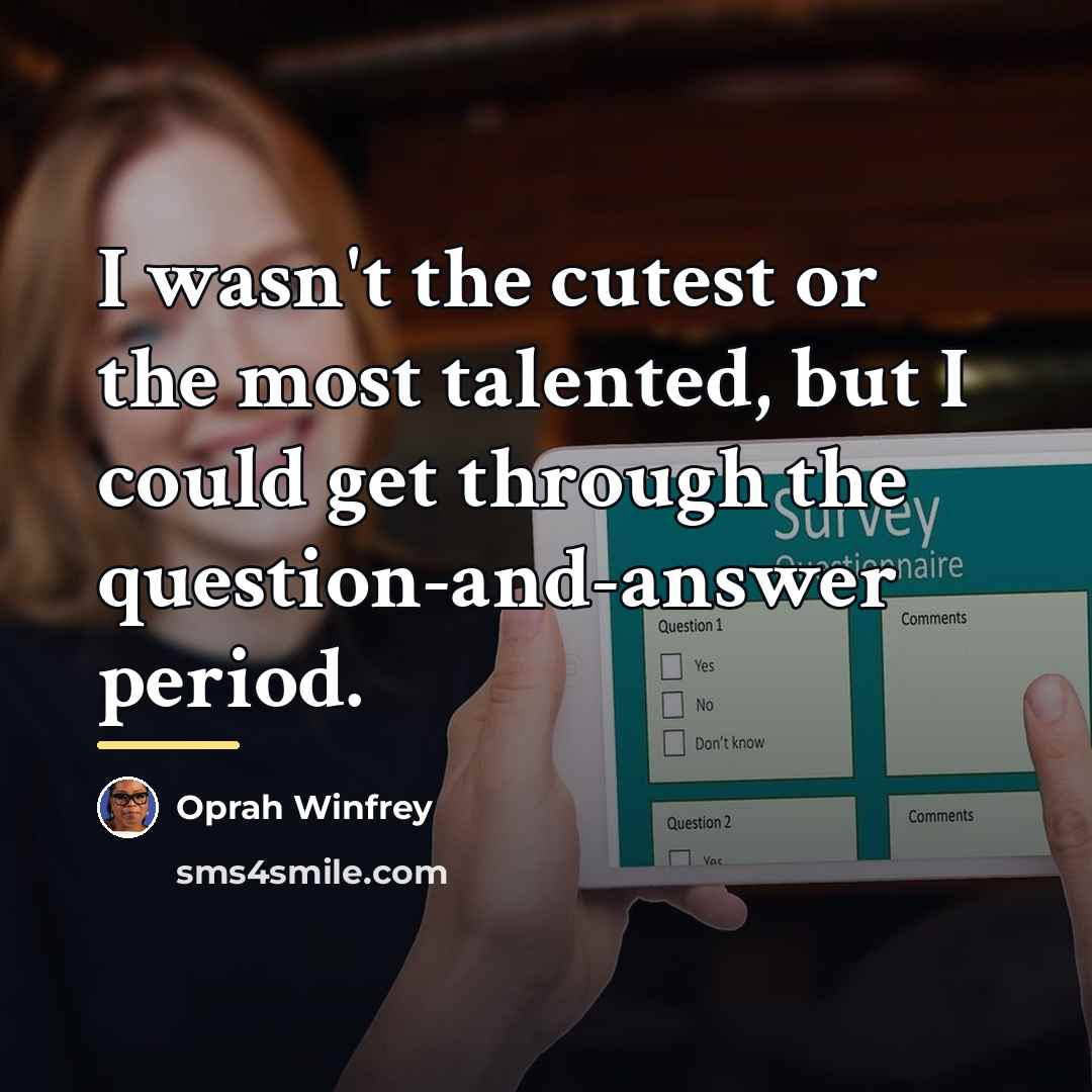 “I wasn't the cutest or the most talented, but I…” quote by Oprah Winfrey