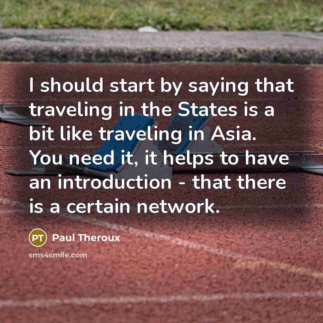 “I should start by saying that traveling in the States…” quote by Paul Theroux