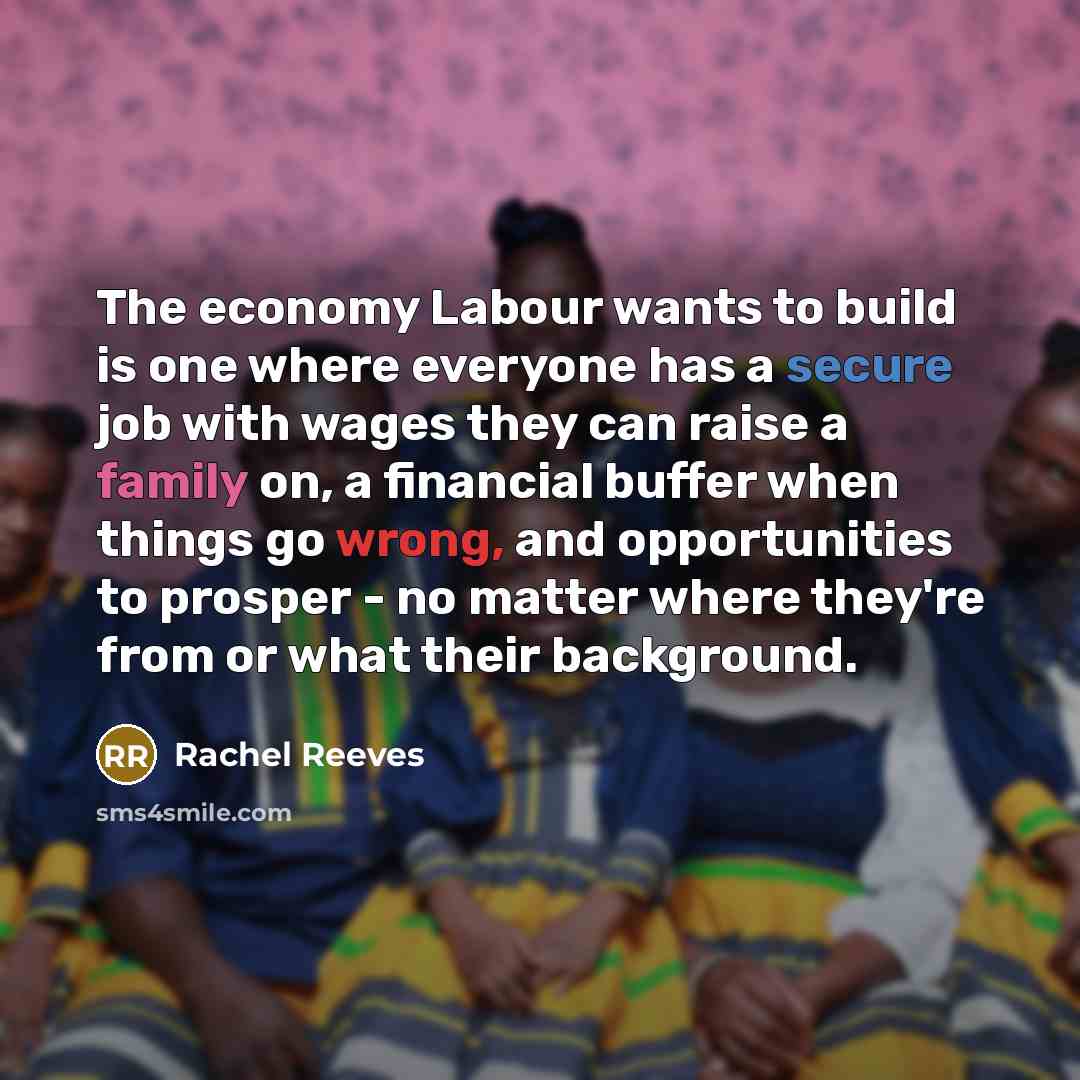 “The economy Labour wants to build is one where everyone…” quote by Rachel Reeves