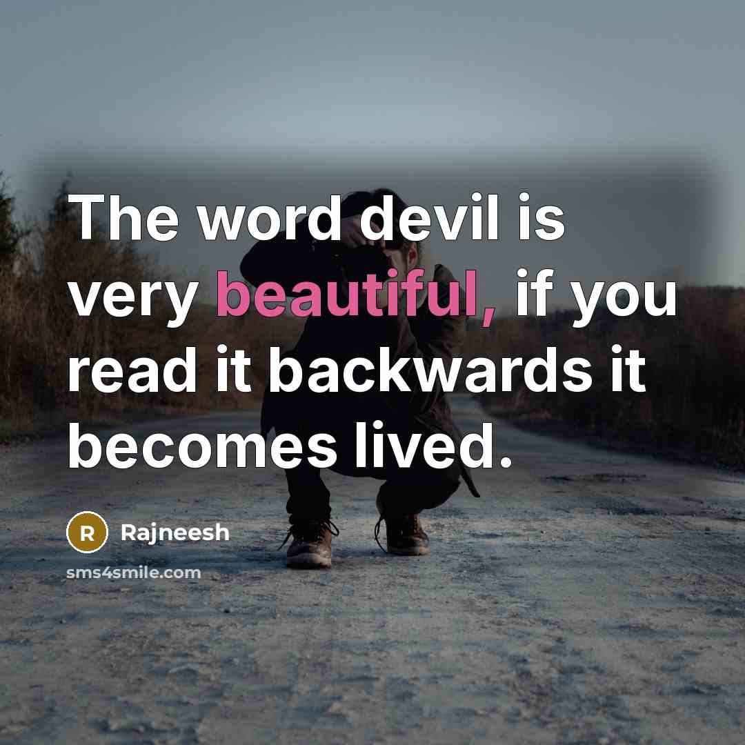 “The word devil is very beautiful, if you read it…” quote by Rajneesh