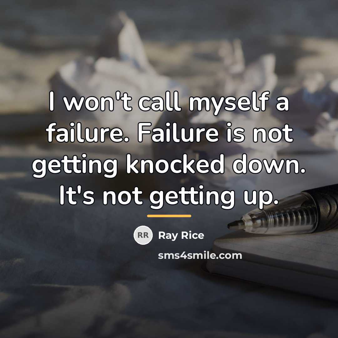 “I won't call myself a failure. Failure is not getting…” quote by Ray Rice