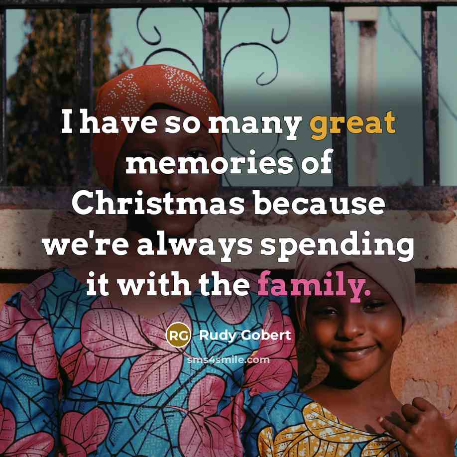 “I have so many great memories of Christmas because we're…” quote by Rudy Gobert