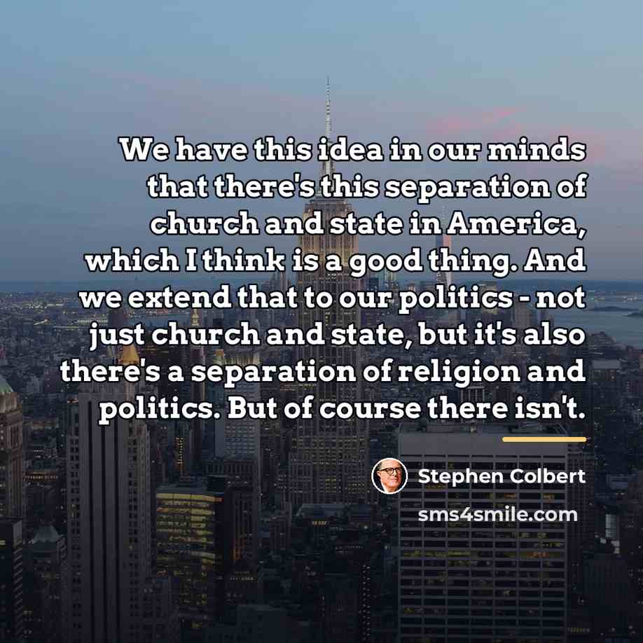 “We have this idea in our minds that there's this…” quote by Stephen Colbert
