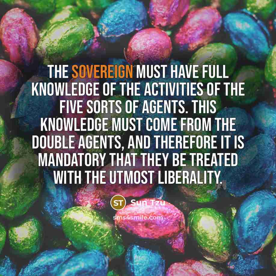 “The sovereign must have full knowledge of the activities of…” quote by Sun Tzu