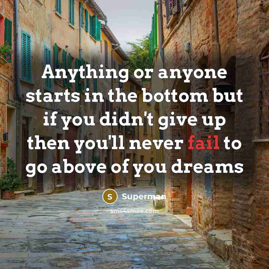 “Anything or anyone starts in the bottom but if you…” quote by Superman