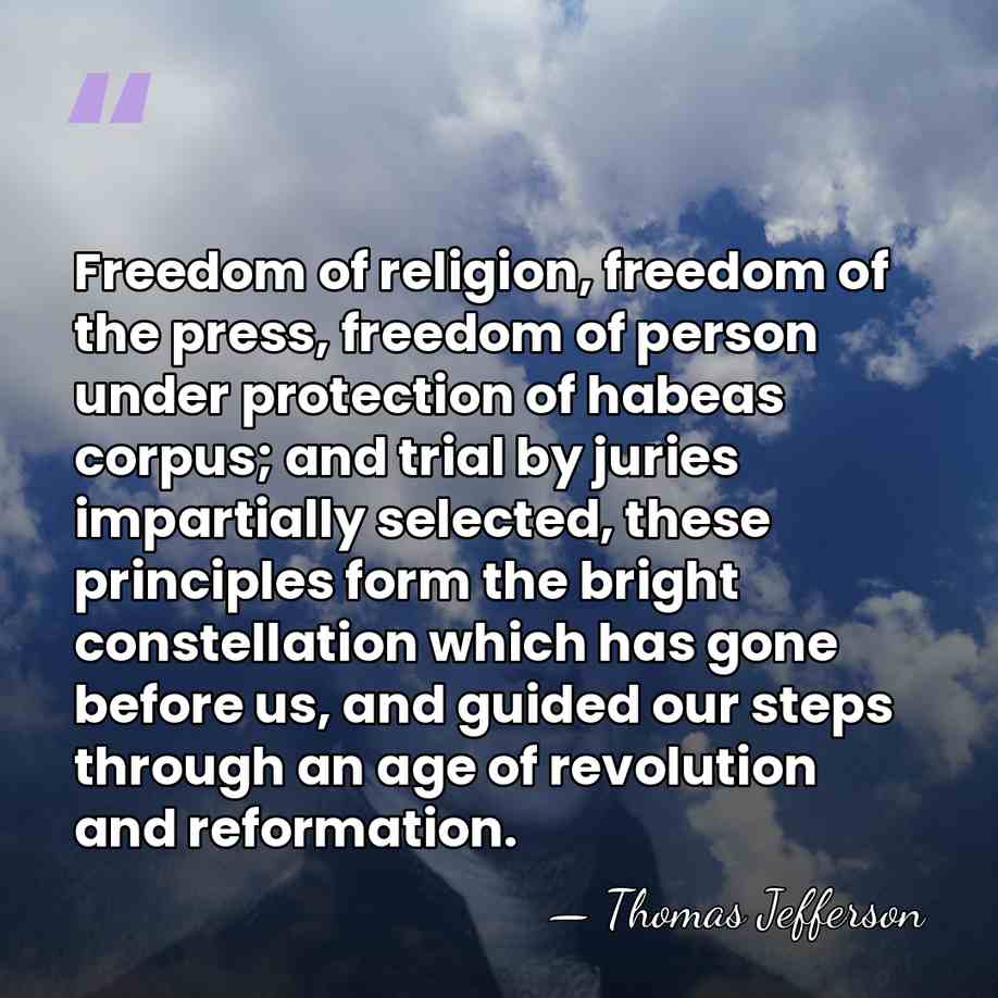 Freedom of religion, freedom of the press, freedom of person under protection&hellip; - Thomas Jefferson
