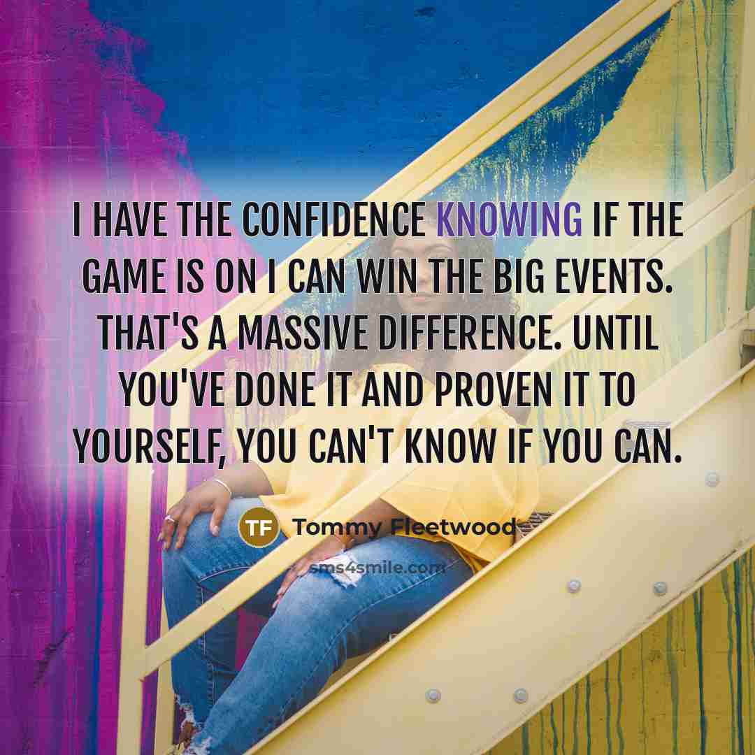 “I have the confidence knowing if the game is on…” quote by Tommy Fleetwood