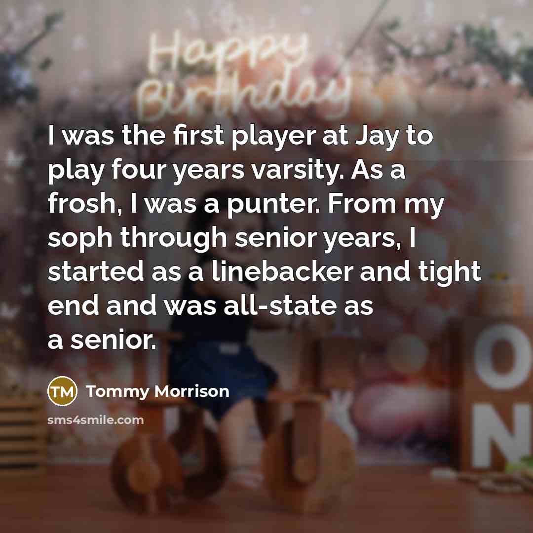 “I was the first player at Jay to play four…” quote by Tommy Morrison