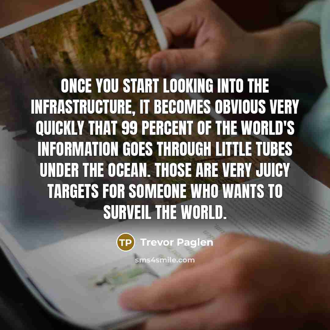 “Once you start looking into the infrastructure, it becomes obvious…” quote by Trevor Paglen