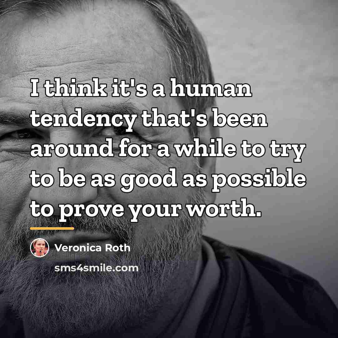 “I think it's a human tendency that's been around for…” quote by Veronica Roth