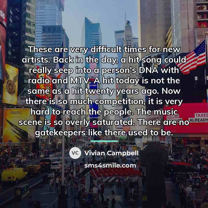 “These are very difficult times for new artists. Back in…” quote by Vivian Campbell