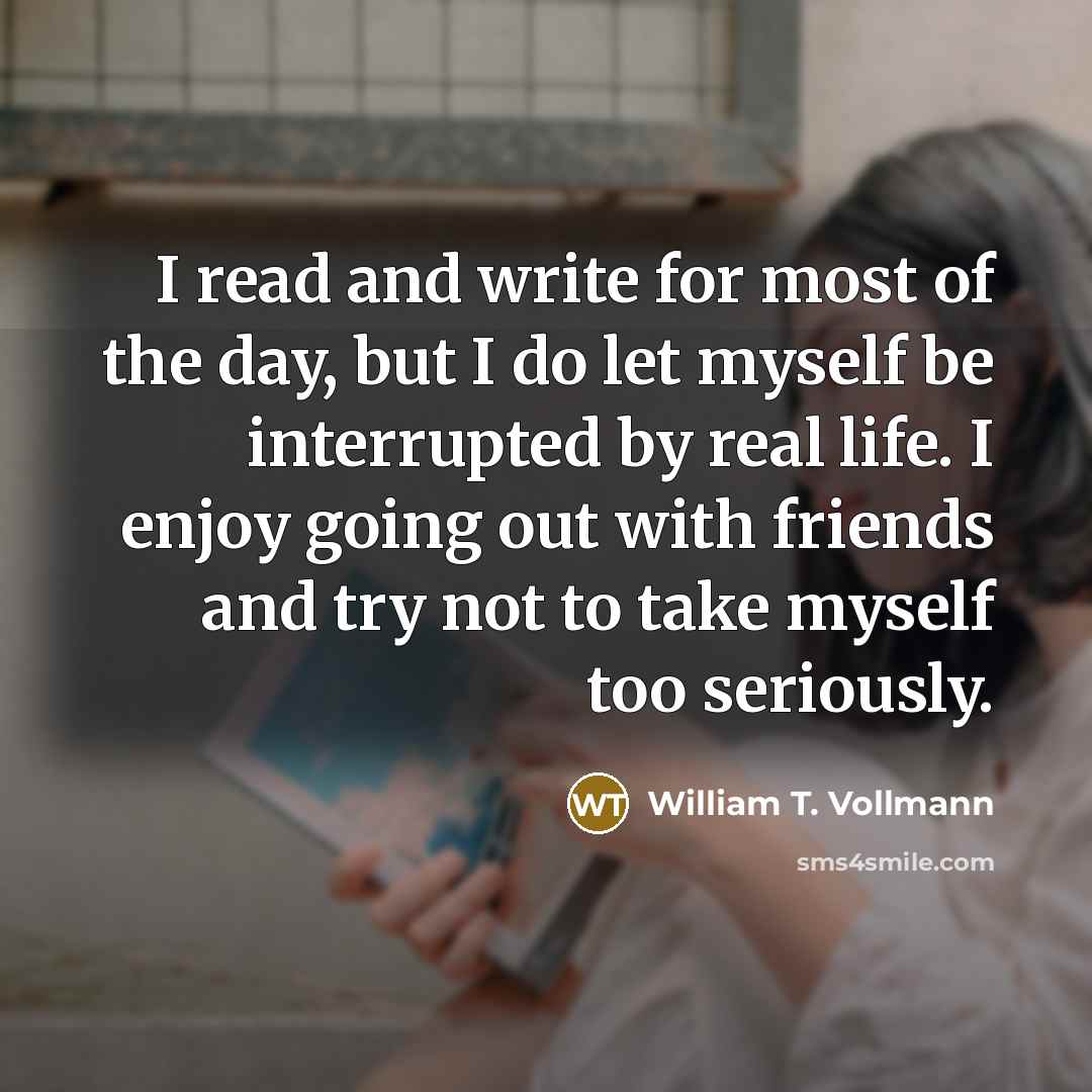 “I read and write for most of the day, but…” quote by William T. Vollmann