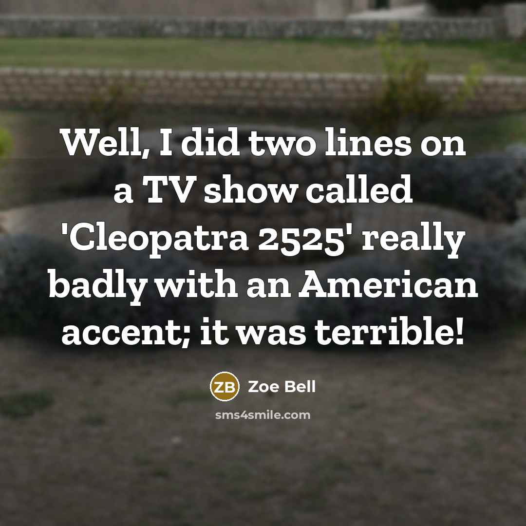 “Well, I did two lines on a TV show called…” quote by Zoe Bell