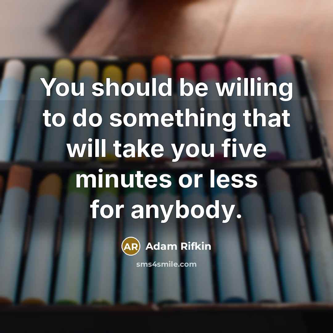 “You should be willing to do something that will take…” quote by Adam Rifkin