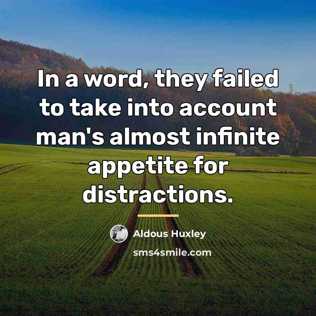 “In a word, they failed to take into account man's…” quote by Aldous Huxley