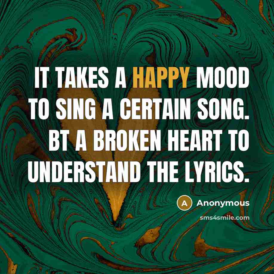 “It takes a happy mood to sing a certain song.…” quote by Anonymous