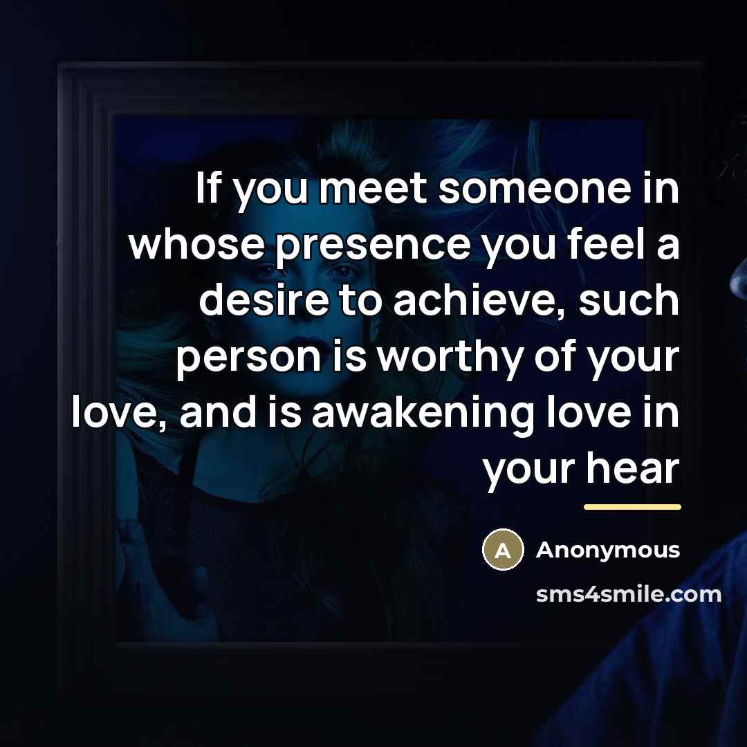 “If you meet someone in whose presence you feel a…” quote by Anonymous