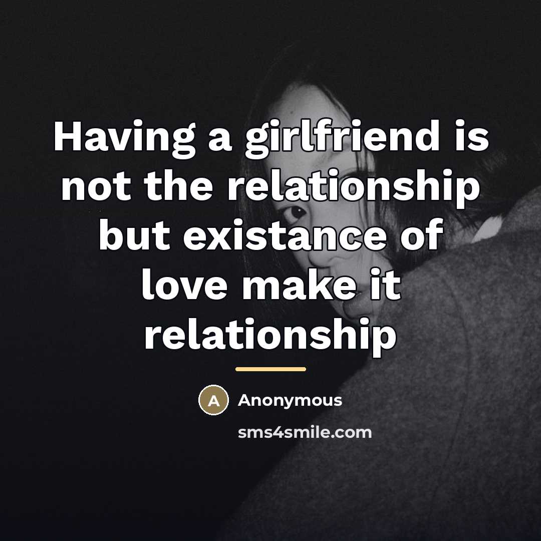 “Having a girlfriend is not the relationship but existance of…” quote by Anonymous